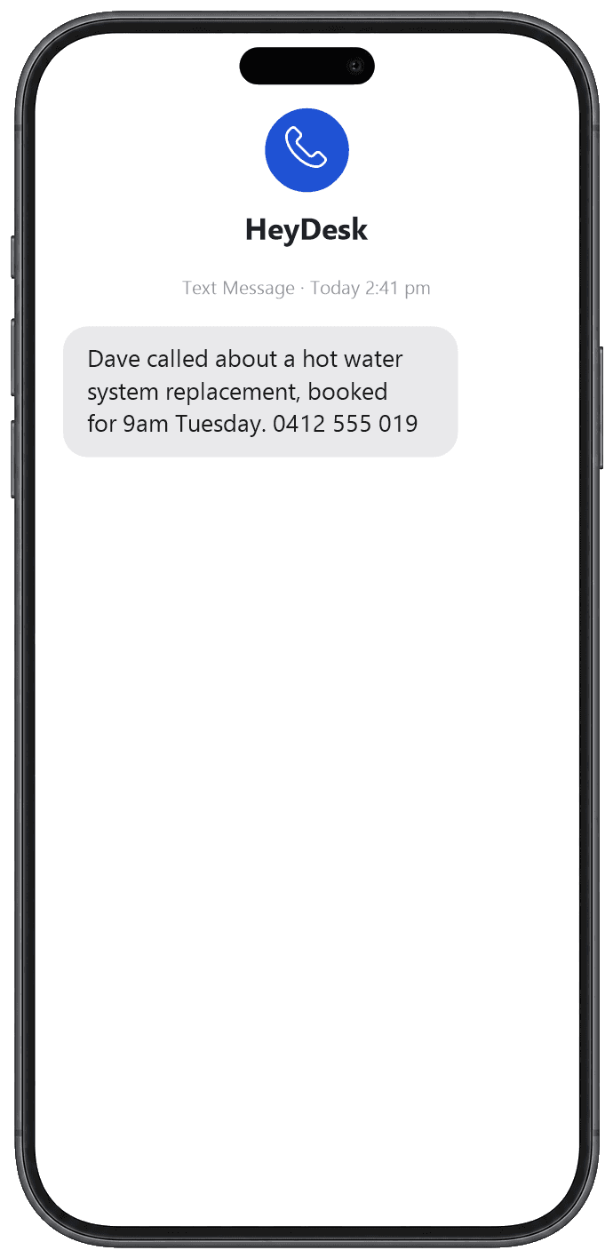 A HeyDesk text summary on a phone: Dave called about a hot water system replacement, booked for 9am Tuesday, with his number